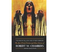 Robert W Chambers The King in Yellow and Other Horrors (Tascabile)