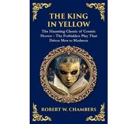 Robert W Chambers The King in Yellow (Copertina rigida) Library of Alexandria