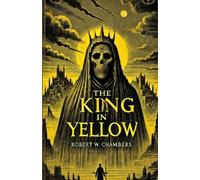 Robert W Chambers The King In Yellow(Illustrated) (Tascabile)