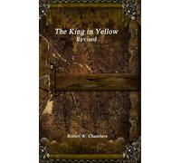 Robert W Chambers The King in Yellow Revised (Copertina rigida)