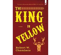 Robert W Chambers The King in Yellow (Tascabile)