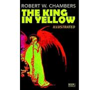 Robert W Chambers The King in Yellow (Tascabile)