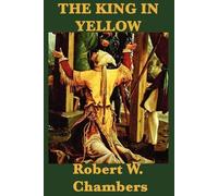 Robert W Chambers The King in Yellow (Tascabile)