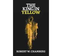 Robert W. Chambers The King in Yellow (Tascabile)