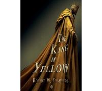 Robert W Chambers The King in Yellow (Tascabile)