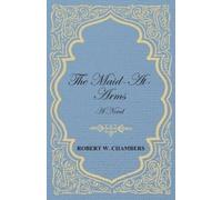 Robert W. Chambers The Maid-At-Arms (Tascabile)