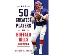 Robert W. Cohen The 50 Greatest Players in Buffalo Bills Hist (Copertina rigida)