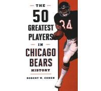 Robert W. Cohen The 50 Greatest Players in Chicago Bears Hist (Libro di cartone)