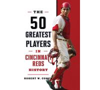 Robert W. Cohen The 50 Greatest Players in Cincinnati Reds History (Tascabile)