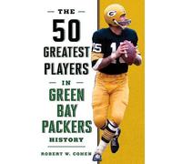 Robert W. Cohen The 50 Greatest Players in Green Bay Packers (Copertina rigida)