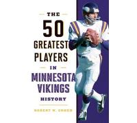 Robert W. Cohen The 50 Greatest Players in Minnesota Vikings (Copertina rigida)