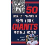 Robert W. Cohen The 50 Greatest Players in New York Giants Fo (Copertina rigida)