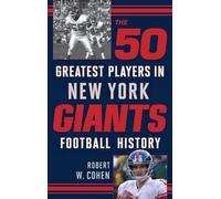 Robert W. Cohen The 50 Greatest Players in New York Giants Fo (Copertina rigida)