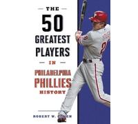 Robert W. Cohen The 50 Greatest Players in Philadelphia Phill (Copertina rigida)