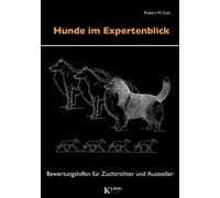 Robert W Cole A Hunde im Expertenblick: Bewertungshilfen für (Copertina rigida)