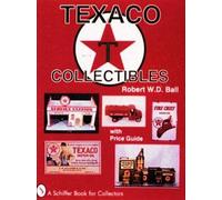 Robert W.D. Ball Texaco® Collectibles (Tascabile)