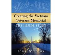 Robert W. Doubek Creating the Vietnam Veterans Memorial (Tascabile)