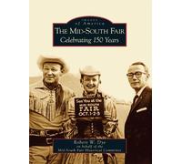 Robert W. Dye The Mid-South Fair, Tn (Tascabile) Images of America