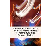 Robert W. Finke Concise Introduction to Statistical Mechanics and Th (Tascabile)