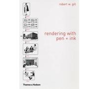 Robert W. Gill Rendering with Pen and Ink (Tascabile) Thames & Hudson Manuals