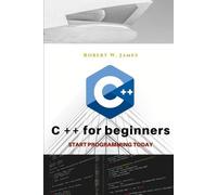 Robert W James C plus plus for Beginners (Tascabile) Eclectic Programming