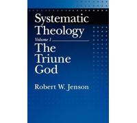 Robert W. Jenson Systematic Theology: Volume 1: The Triune God (Tascabile)