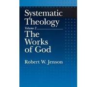 Robert W. Jenson Systematic Theology: Volume 2: The Works of God (Tascabile)