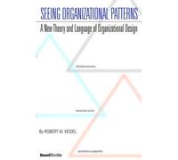 Robert , W. Keidel Seeing Organizational Patterns (Tascabile)