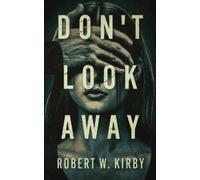 Robert W Kirby Don't Look Away (Tascabile)