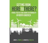 Robert W Lancas Getting from Here to There? Power, Politics and Urba (Tascabile)