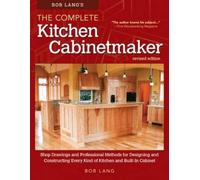 Robert W. Lang Bob Lang's The Complete Kitchen Cabinetmaker, Revised (Tascabile)