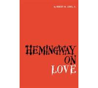Robert W. Lewis Hemingway on Love (Tascabile)