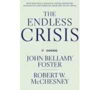Robert W. McChesney John Bellamy Foster The Endless Crisis (Tascabile)