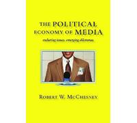 Robert W. McChesney The Political Economy of Media (Tascabile)