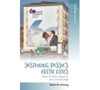 Robert W. Orttung Sustaining Russia's Arctic Cities (Tascabile)
