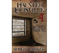 Robert W Parker Haunted Louisville 4 (Tascabile)