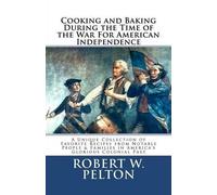 Robert W Pelton Cooking & Baking During the Time of the War for Amer (Tascabile)