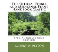 Robert W Pelton The Official Edible and Medicinal Plant Handbook Cla (Tascabile)