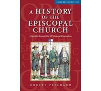 Robert W. Prich A History of the Episcopal Church - Third Revised Ed (Tascabile)