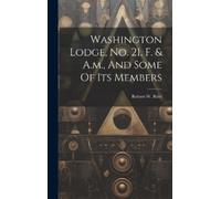 Robert W Reid ( Washington Lodge, No. 21, F. & A.m., And Some (Copertina rigida)