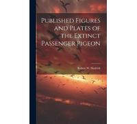 Robert W (Robert Published Figures and Plates of the Extinct (Copertina rigida)