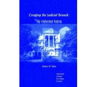 Robert W Robin Creating the Judicial Branch (Tascabile)