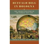 Robert W. Rydell Rob Kroes Buffalo Bill in Bologna (Tascabile)