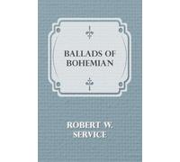 Robert W., Service Ballads Of A Bohemian (Tascabile)