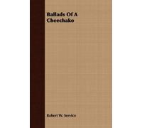 Robert W., Service Ballads Of A Cheechako (Tascabile)