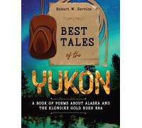 Robert W Service Best Tales of the Yukon (Tascabile)
