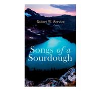 Robert W Service Songs of a Sourdough (Tascabile)