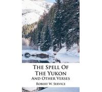 Robert W Service The Spell Of The Yukon And Other Verses (Copertina rigida)