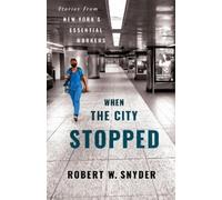 Robert W. Snyder When the City Stopped (Tascabile)