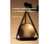 Robert W. Staig A World Trading System for the Twenty-First C (Copertina rigida)